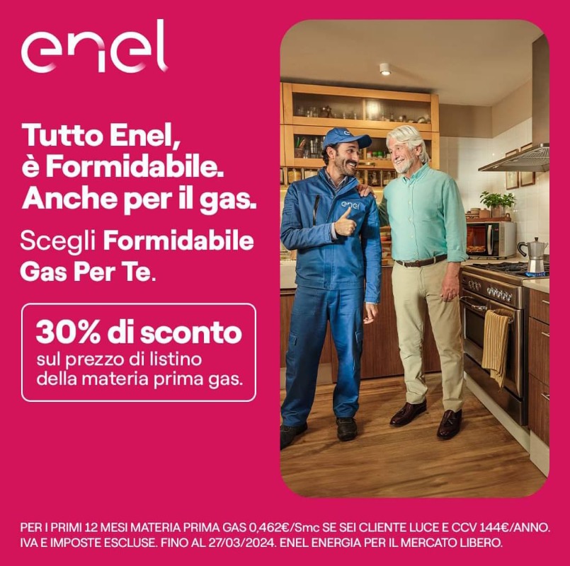 Oggi con Enel hai una nuova offerta Formidabile. Se sei già cliente o vuoi diventarlo, con Formidabile Gas Per Te hai il 30% di sconto sul prezzo di listino della materia prima gas, bloccato per 12 mesi. Vieni a trovarci!